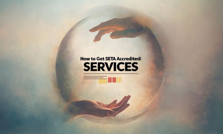 How to Get SETA Accredited